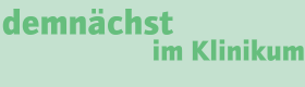 demnächst im Klinikum